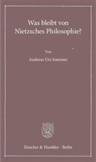 Andreas Urs Sommer - Was bleibt von Nietzsches Philosophie?