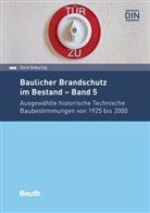 Gerd Geburtig, Gerd (Prof. Dr.-Ing.) Geburtig, Deutsches Institut für Normung e. V. (DIN), DIN e.V., DIN e.V. (Deutsches Institut für Normung), DI e V... - Baulicher Brandschutz im Bestand - 5: Ausgewählte historische Technische Baubestimmungen von 1925 bis 2000