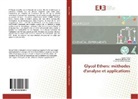 Hedhil Abderrazek, Hedhili Abderrazek, Fayca Faidi, Faycal Faidi, Chakr Radhouane, Chakroun Radhouane - Glycol Ethers: méthodes d'analyse et applications