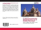 Manuel Luis de Palacios - La Descentralización Administrativa en el Ámbito Municipal