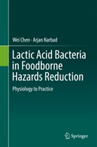 We Chen, Wei Chen, Arjan Narbad - Lactic Acid Bacteria in Foodborne Hazards Reduction