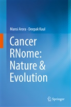 Mans Arora, Mansi Arora, Deepak Kaul - Cancer RNome: Nature & Evolution