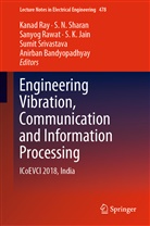 Anirban Bandyopadhyay, S. K. Jain, S.K. Jain, N Sharan, S N Sharan, Sanyog Rawat... - Engineering Vibration, Communication and Information Processing