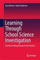Dayle Anderson, Azr Moeed, Azra Moeed - Learning Through School Science Investigation