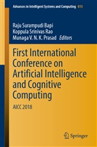 Raju Surampudi Bapi, Munaga V. N. K. Prasad, Koppula Srinivas Rao, Koppul Srinivas Rao, Koppula Srinivas Rao, Munaga V N K Prasad - First International Conference on Artificial Intelligence and Cognitive Computing
