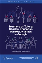 Magda Nutsa Kobakhidze - Teachers as Tutors: Shadow Education Market Dynamics in Georgia