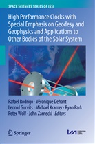 Rafael Rodrigo, Véroniqu Dehant, Veronique Dehant, Véronique Dehant, Leonid Gurvits, Leonid Gurvits et al... - High Performance Clocks with Special Emphasis on Geodesy and Geophysics and Applications to Other Bodies of the Solar System