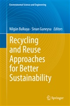 Nilgü Balkaya, Nilgün Balkaya, Guneysu, Guneysu, Sinan Guneysu - Recycling and Reuse Approaches for Better Sustainability