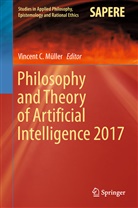 Vincen C Müller, Vincent C Müller, Vincent C. Müller - Philosophy and Theory of Artificial Intelligence 2017