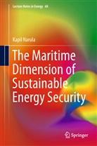Kapil Narula - The Maritime Dimension of Sustainable Energy Security