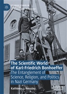 Kathleen L Housley, Kathleen L. Housley - The Scientific World of Karl-Friedrich Bonhoeffer