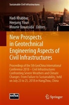 Mounir Bouassida, Hadi Khabbaz, Heejun Youn, Heejung Youn - New Prospects in Geotechnical Engineering Aspects of Civil Infrastructures