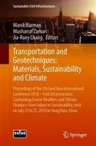 Manik Barman, Jia-Ruey Chang, Musharra Zaman, Musharraf Zaman - Transportation and Geotechniques: Materials, Sustainability and Climate