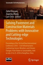 Can Chen, Zahid Hossain, Jiupen Zhang, Jiupeng Zhang - Solving Pavement and Construction Materials Problems with Innovative and Cutting-edge Technologies