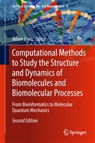 Ada Liwo, Adam Liwo, Jozef Adam Liwo - Computational Methods to Study the Structure and Dynamics of Biomolecules and Biomolecular Processes