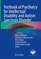 Shoumitro (Shoumi) Deb, Marco O. Bertelli, Shoumitr Deb, Shoumitro Deb, Shoumitro (Shoumi) Deb, Angela Hassiotis... - Textbook of Psychiatry for Intellectual Disability and Autism Spectrum Disorder