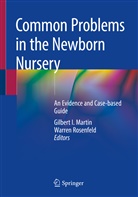 Gilber I Martin, Gilbert I Martin, Gilbert Martin, Gilbert I. Martin, ROSENFELD, Rosenfeld... - Common Problems in the Newborn Nursery