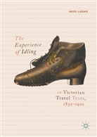 Heidi Liedke - The Experience of Idling in Victorian Travel Texts, 1850-1901