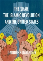 Darioush Bayandor - The Shah, the Islamic Revolution and the United States