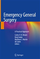 Matthew J Martin, Matthew J. Martin, Carlos Brown, Carlos V. R. Brown, Kenj Inaba, Kenji Inaba... - Emergency General Surgery