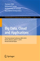 Mohammed Al Achhab, Mohammed Al Achhab et al, Nourddine Enneya, Mohame Lazaar, Mohamed Lazaar, Youness Tabii - Big Data, Cloud and Applications