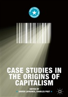 Xavie Lafrance, Xavier Lafrance, Post, Post, Charles Post - Case Studies in the Origins of Capitalism