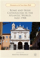 Matte Binasco, Matteo Binasco - Rome and Irish Catholicism in the Atlantic World, 1622-1908