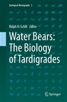 Ralp O Schill, Ralph O Schill, Ralph O. Schill - Water Bears: The Biology of Tardigrades
