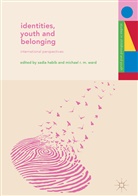 Sadi Habib, Sadia Habib, R M Ward, R M Ward, Michael R M Ward, Garth Stahl... - Identities, Youth and Belonging