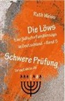 Ruth Weiss - Die Löws - Schwere Prüfung