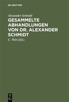 Alexander Schmidt, C. [Mitarb. Witt, C. [Mitarb. ] Witt, C. [Mitarb.] Witt - Gesammelte Abhandlungen von Dr. Alexander Schmidt