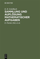 K. H. Schellbach, Karl Heinrich Schellbach, Fischer, E Fischer, E. Fischer, Lieber... - Sammlung und Auflösung mathematischer Aufgaben