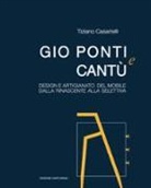 Tiziano Casartelli - Gio Ponti e Cantù. Design e artigianato del mobile dalla Rinascente alla Selettiva