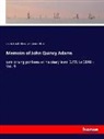 Charles F. Adams, Charles Franci Adams, Charles Francis Adams, John Quincy Adams - Memoirs of John Quincy Adams