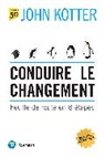 John P. Kotter, John Kotter, John P Kotter - Conduire le changement : feuille de route en 8 étapes