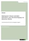 Anonym, Anonymous - Shakespeare's Romeo and Juliet. Filmanalyse unter Berücksichtigung von filmischen Mitteln