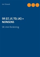 Jan Slowak - SR (LT, LF, TD, LK) = NONSENS