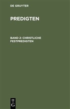 F Schleiermacher, F. Schleiermacher, De Gruyter - F. Schleiermacher: Predigten - Band 2: Christliche Festpredigten