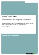 Lorenzo Triviño López - Hermenéutica del Lenguaje Violinístico