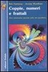Rob Eastaway, Jeremy Wyndham, B. Shore - Coppie, numeri e frattali. Altra matematica nascosta nella vita quotidiana