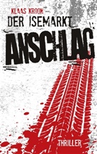 Klaas Kroon - Der Isemarkt-Anschlag