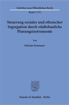 Stefanie Ramsauer - Steuerung sozialer und ethnischer Segregation durch städtebauliche Planungsinstrumente.