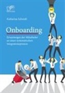 Katharina Schmidt - Onboarding: Erwartungen der Mitarbeiter an einen systematischen Integrationsprozess