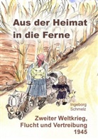 Ingeborg Schmelz - Aus der Heimat in die Ferne