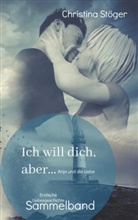 Christina Stöger - Ich will dich, aber ... Anja und die Liebe