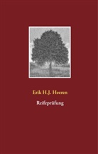 Erik H J Heeren, Erik H. J. Heeren, Erik H.J. Heeren - Reifeprüfung