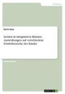 Karin Haas - Lernen in integrativen Klassen. Auswirkungen auf verschiedene Förderbereiche der Kinder