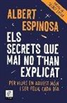 Albert Espinosa - Els secrets que mai no t'han explicat : per viure en aquest món i ser feliç cada dia