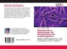 Ximena Teresa Uriona Trigo - Resistencia a Quinolonas de Escherichia coli uropatogénica
