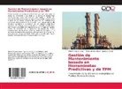 Cabral, Jandecy Cabral, MIlto Fonseca Junior, Milton Fonseca Junior, Tirso Lorenz Reyes, Tirso Lorenzo Reyes - Gestión de Mantenimiento basado en Herramientas Predictivas y de TPM